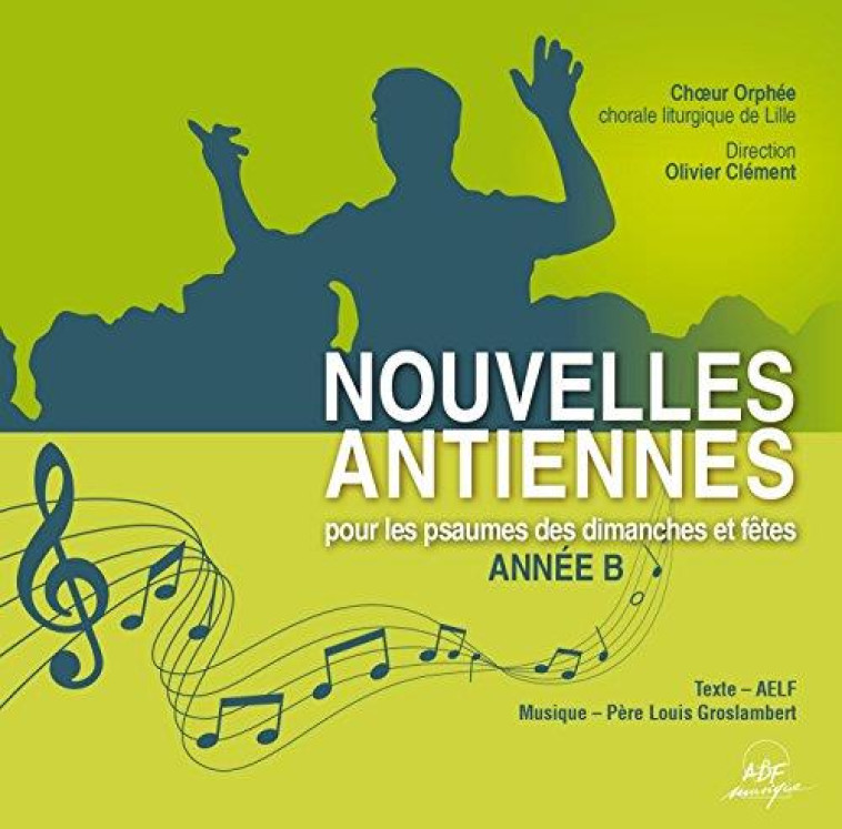 NOUVELLES ANTIENNES POUR LES PSAUMES DES DIMANCHES ET FETES : ANNEE B - AUDIO - GROSLAMBERT - NC