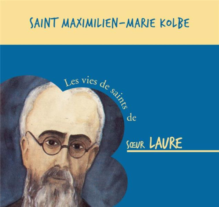 SAINT MAXIMILIEN KOLBE  CD - AUDIO - SOEUR LAURE - BEATITUDES