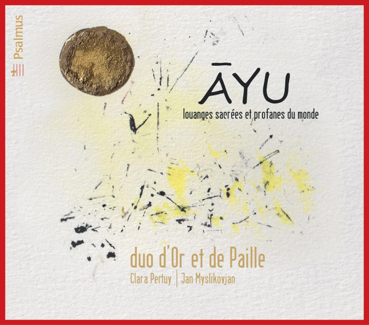 Ayu - Louanges sacrées et profanes du monde - Collectif  - PSALMUS