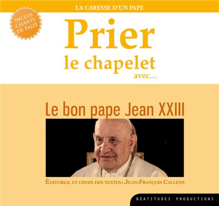 PRIER LE CHAPELET AVEC LE BON PAPE JEAN XXIII - CD - AVEC DES CHANTS DE TAIZE - AUDIO - CALLENS J-F. - NC