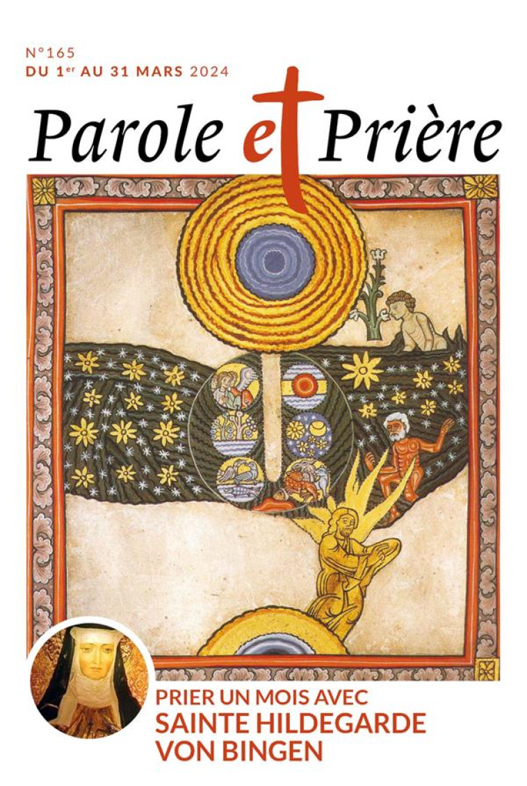 PAROLE ET PRIERE N 165 MARS 2024 - PRIER UN MOIS AVEC SAINTE HILDEGARDE VON BINGEN - COLLECTIF - NC