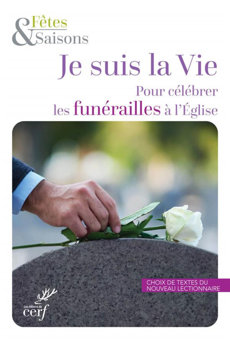 JE SUIS LA VIE - POUR CELEBRER LES FUNERAILLES A L-EGLISE - PACK DE 10 - COLLECTIF ED. DU CER - CERF