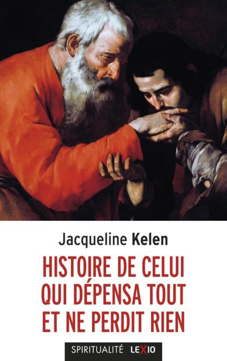 HISTOIRE DE CELUI QUI DEPENSA TOUT ET NE PERDIT RIEN - KELEN JACQUELINE - CERF