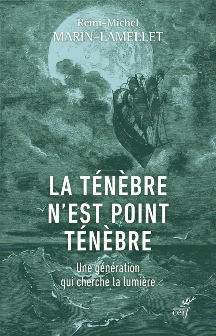 LA TENEBRE N-EST POINT TENEBRE - UNE GENERATION QUI CHERCHE LA LUMIERE - MARIN-LAMELLET REMI- - CERF