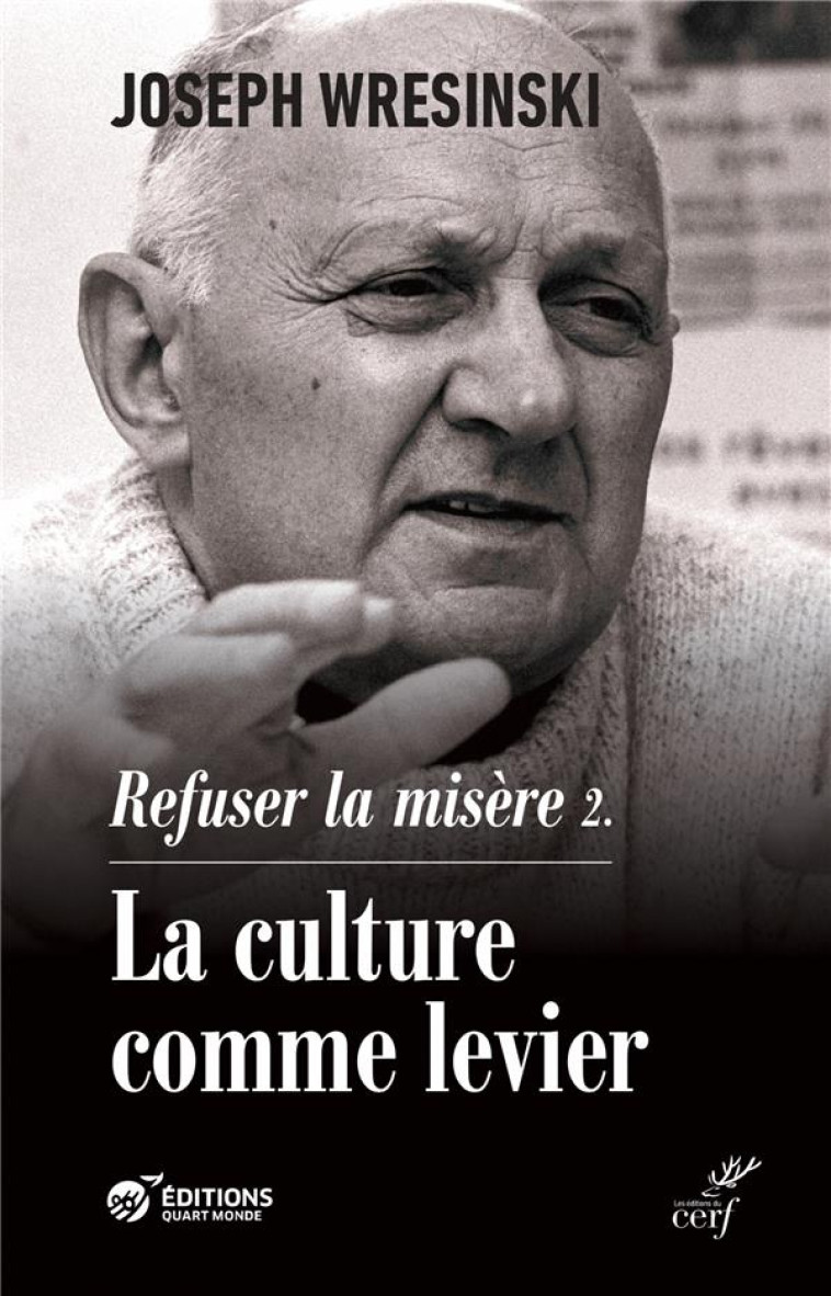 REFUSER LA MISERE - LA CULTURE COMME LEVIER - WRESINSKI - CERF