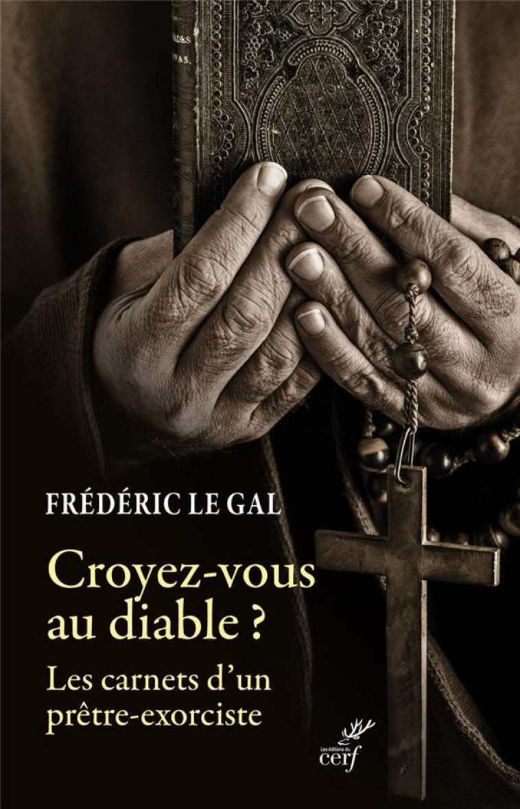 CROYEZ-VOUS AU DIABLE ? - LES CARNETS D-UN PRETRE-EXORCISTE - LE GAL FREDERIC - CERF