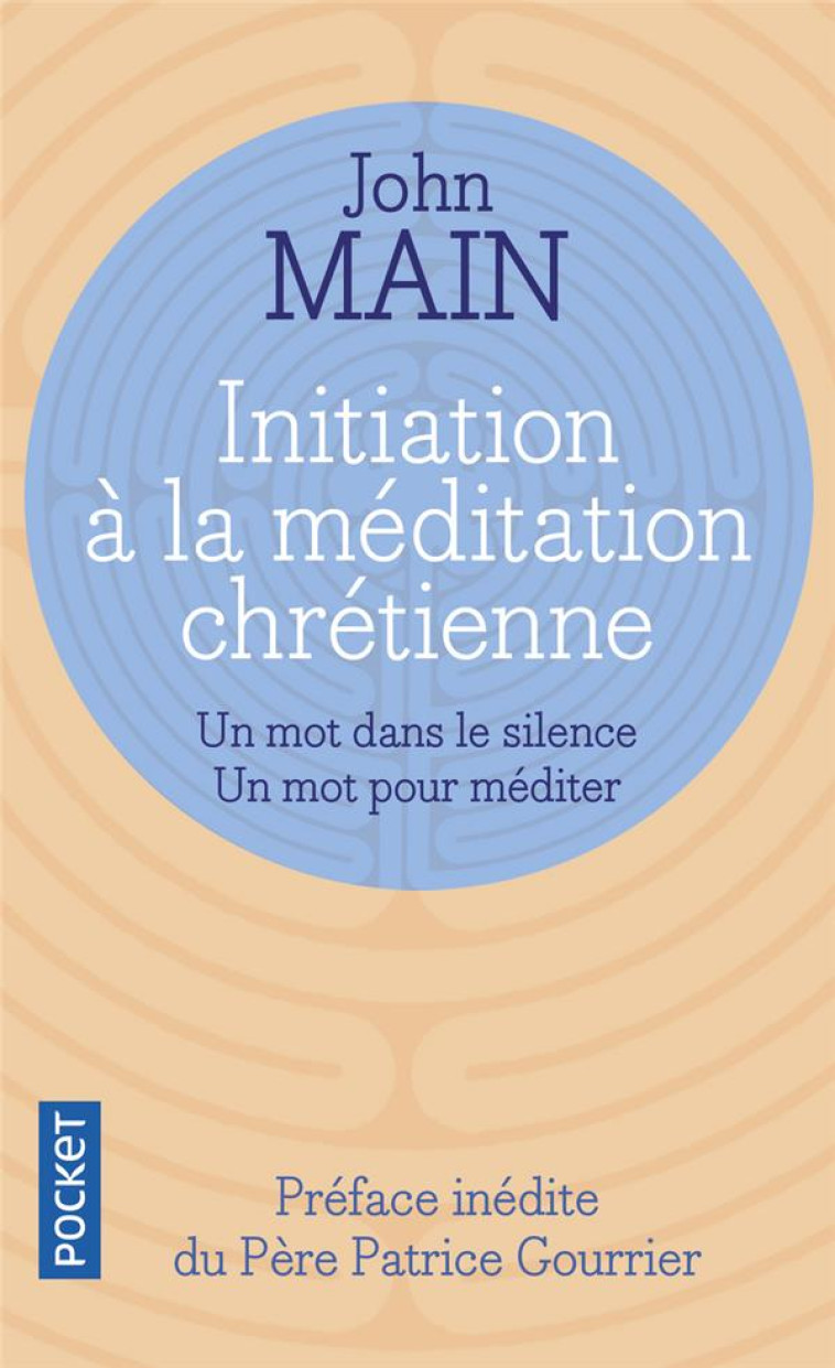 INITIATION A LA MEDITATION CHRETIENNE - MAIN/GOURRIER - Pocket