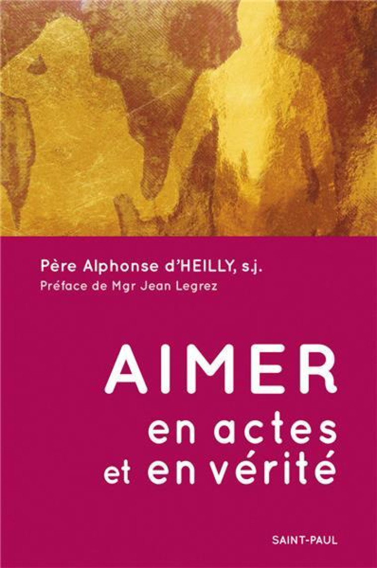 AIMER EN ACTES ET EN VERITE - HEILLY D - SAINTPAUL