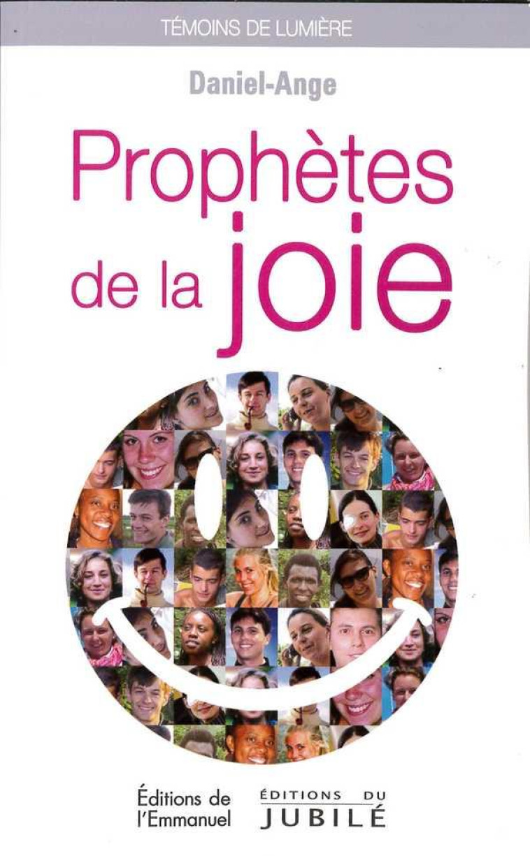 PROPHETES DE LA JOIE - DANIEL ANGE - Ed. de l'Emmanuel