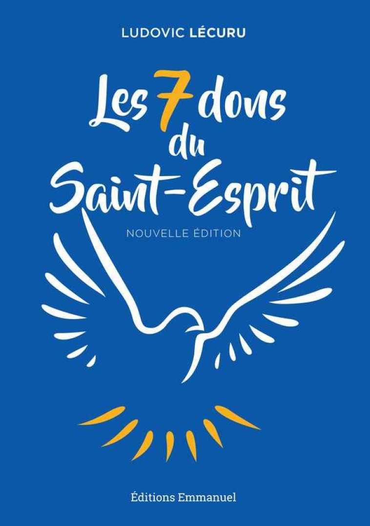 LES 7 DONS DU SAINT-ESPRIT - LECURU L - Ed. de l'Emmanuel