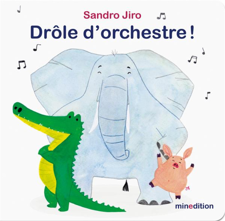 DROLE D-ORCHESTRE ! - JIRO/JIRO SANDRO - MINEDITION