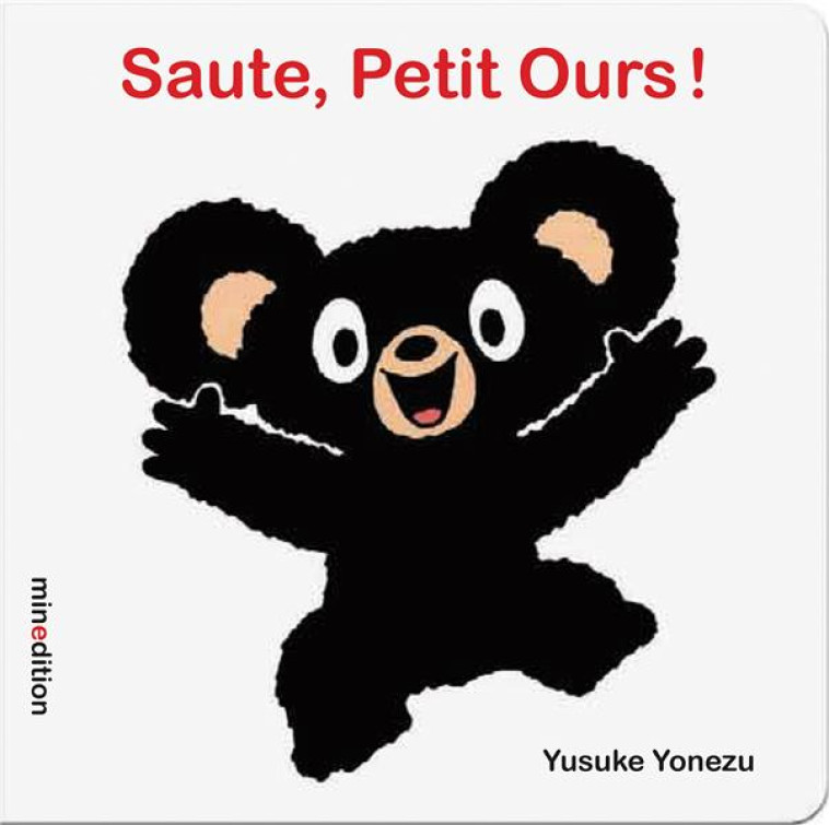 SAUTE, PETIT OURS! - YONEZU YUSUKE - MINEDITION