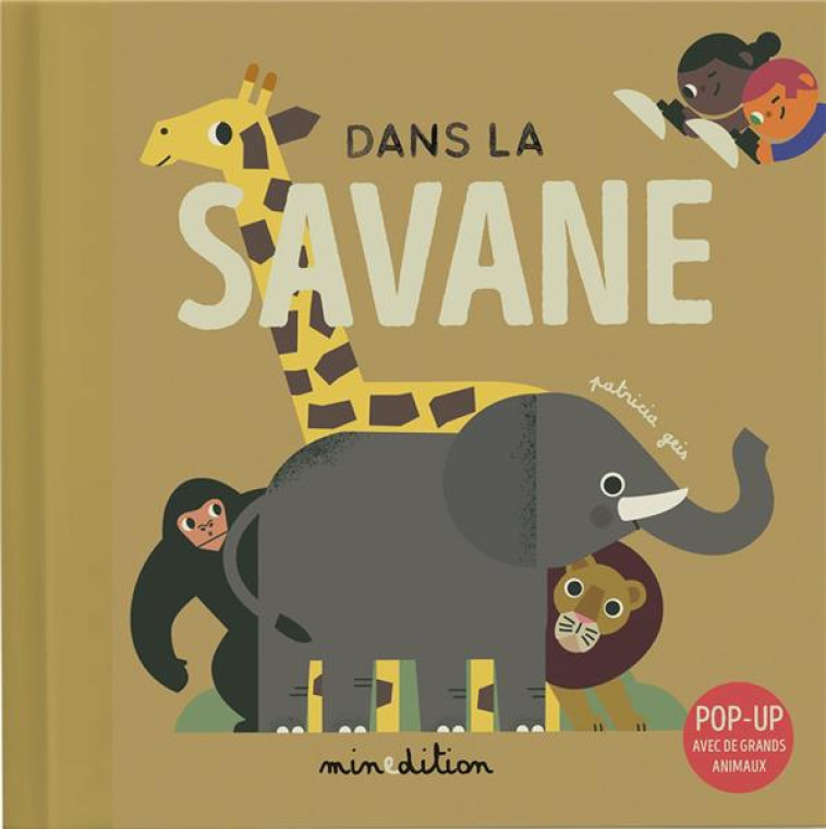 DANS LA SAVANE POP UP - GEIS/GEIS PATRICIA - MINEDITION