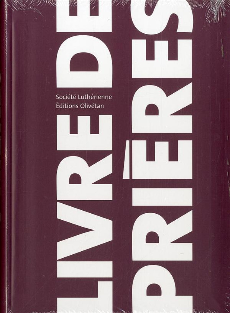 LIVRE DE PRIERES - SOCIETE LUTHERIENNE - OLIVETAN