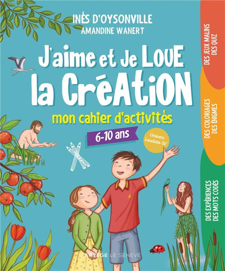 J-AIME ET JE LOUE LA CREATION - MON CAHIER D-ACTIVITES (6-10 ANS) - D-OYSONVILLE I / WANAERT A - SENEVE