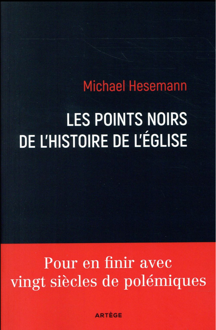 LES POINTS NOIRS DE L-HISTOIRE DE L-EGLISE - HESEMANN M - ARTEGE