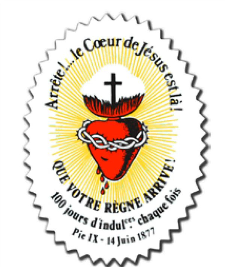 AUTOCOLLANT SAUVEGARDE DU SACRE-COEUR - ARRETE! LE COEUR DE JESUS EST LA - COLLECTIF - NC