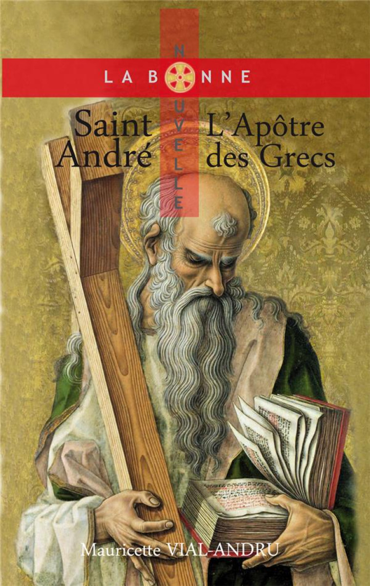 SAINT ANDRE, L-APOTRE DES GRECS - L APOTRE DES GRECS - VIAL-ANDRU M. - SAINT JUDE