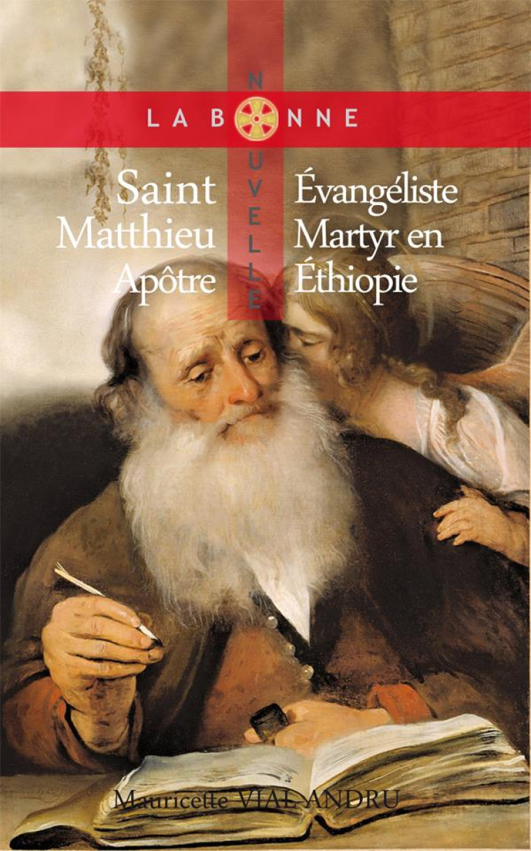 SAINT MATTHIEU, APOTRE, EVANGELISTE, MARTYR - LA APOTRE DES ETHIOPIENS - VIAL-ANDRU M. - SAINT JUDE