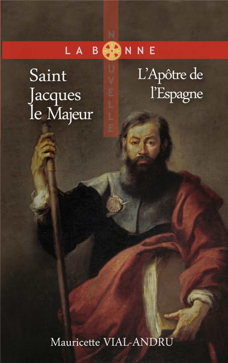 SAINT JACQUES LE MAJEUR - L APOTRE DE L ESP AGNE - VIAL-ANDRU M. - SAINT JUDE