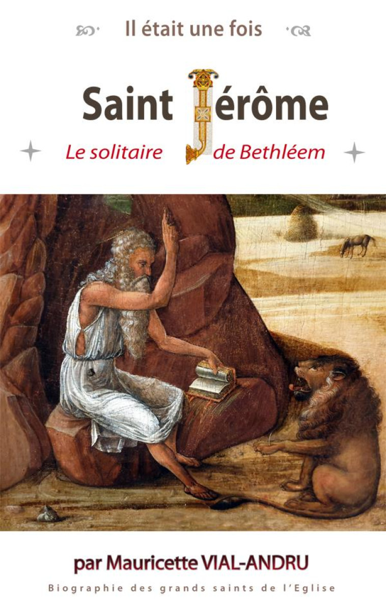 SAINT JEROME - LE SOLITAIRE DE BETHLEEM - VIAL-ANDRU M. - SAINT JUDE