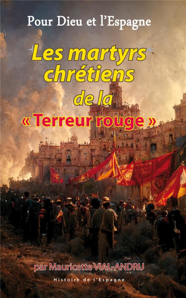 LES MARTYRS CHRETIENS DE LA  TERREUR ROUGE - VIAL-ANDRU M. - SAINT JUDE