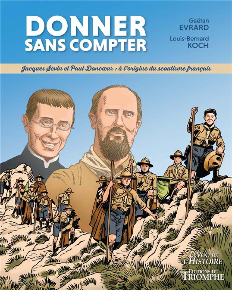 DONNER SANS COMPTER : JACQUES SEVIN ET PAUL DONCOEUR, A L-ORIGINE DU SCOUTISME FRANCAIS - KOCH/EVRARD - TRIOMPHE