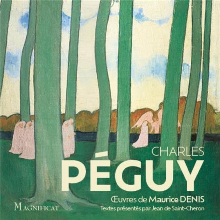 PEGUY - SES PLUS BEAUX TEXTES SPIRITUELS.  UVRES DE MAURICE DENIS - PEGUY - MAGNIFICAT