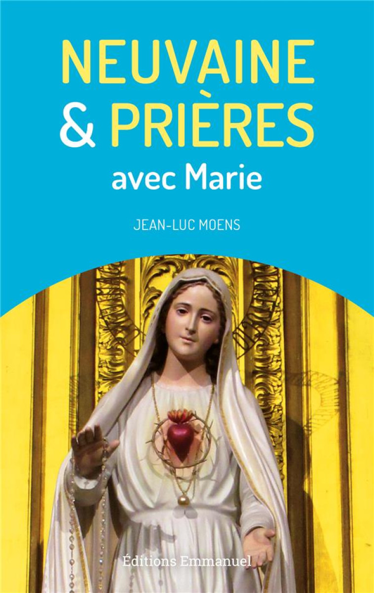 NEUVAINE ET PRIERES AVEC MARIE - MOENS JL - EMMANUEL