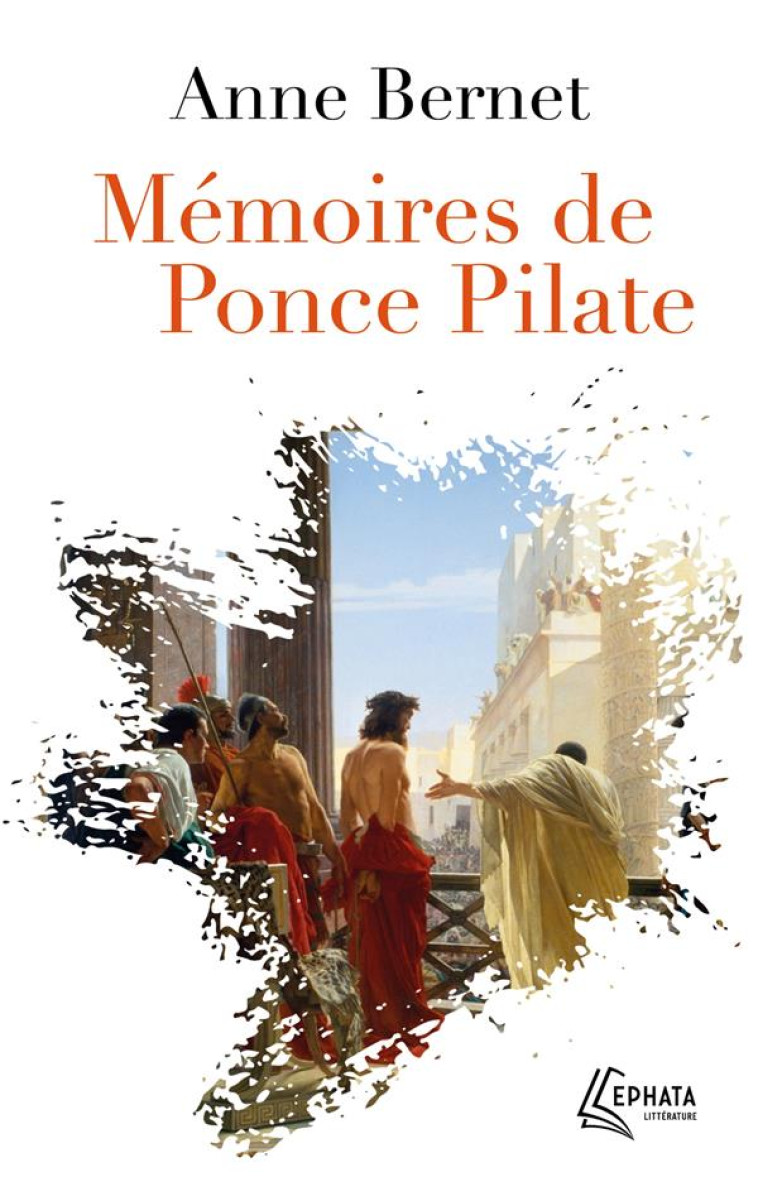 MEMOIRES DE PONCE PILATE - BERNET ANNE - EPHATA