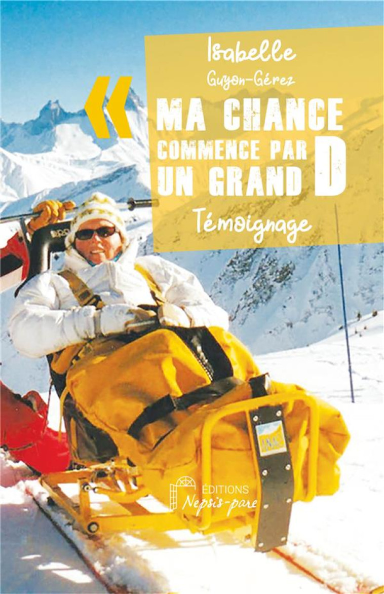 MA CHANCE COMMENCE PAR UN GRAND D - GUYON-GEREZ ISABELLE - DU LUMIGNON