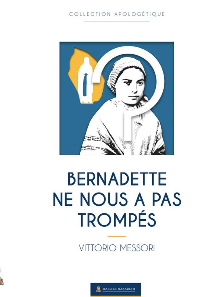 BERNADETTE NE NOUS A PAS TROMPES - MESSORI V - BOOKS ON DEMAND