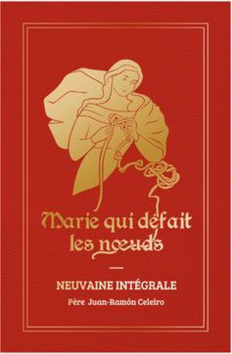 NEUVAINE INTEGRALE MARIE QUI DEFAIT LES NOE UDS - VERSION CADEAU - ASSOCIATION MARIE DE - BOOKS ON DEMAND