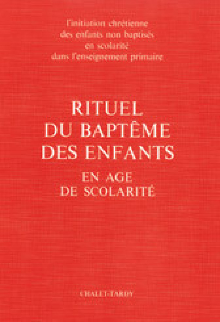 Rituel du baptême des enfants en âge de scolarité pour le célébrant - A.E.L.F. A.E.L.F. - MAME DESCLEE