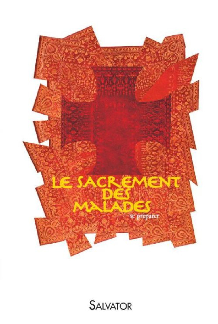 LE SACREMENT DES MALADES : SE PREPARER - PASTORAL NANTERRE - SALVATOR