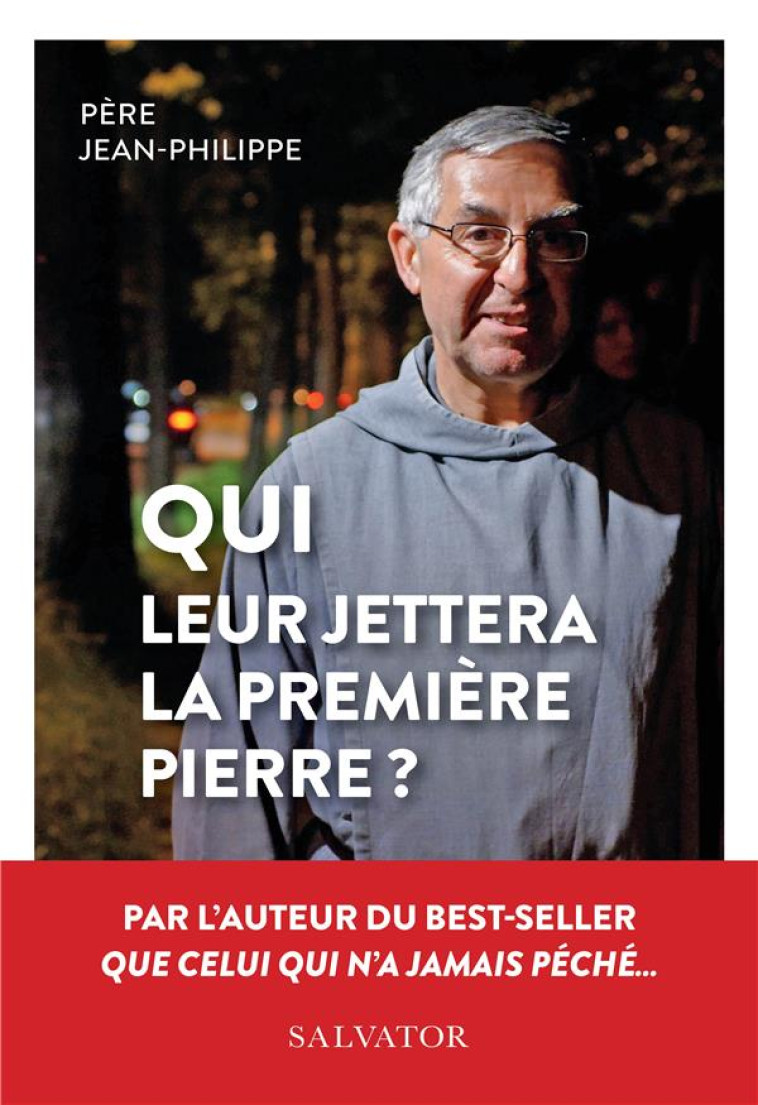 QUI LEUR JETTERA LA PREMIERE PIERRE? - PERE JEAN PHILIPPE - SALVATOR