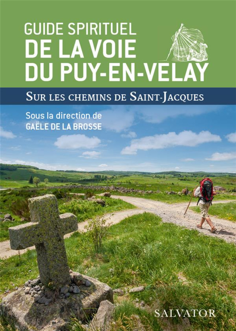 GUIDE SPIRITUEL DE LA VOIE DU PUY EN VELAY - GAELE DE LA BROSSE ( - SALVATOR