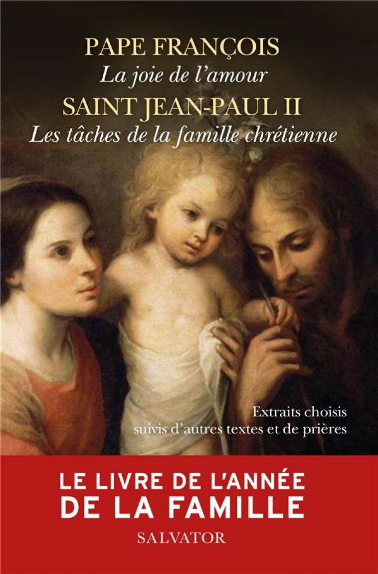 LE LIVRE DE L-ANNEE DE LA FAMILLE - EXTRAITS CHOISIS SUIVIS D-AUTRES TEXTES ET DE PRIERES - FRANCOIS/II - SALVATOR