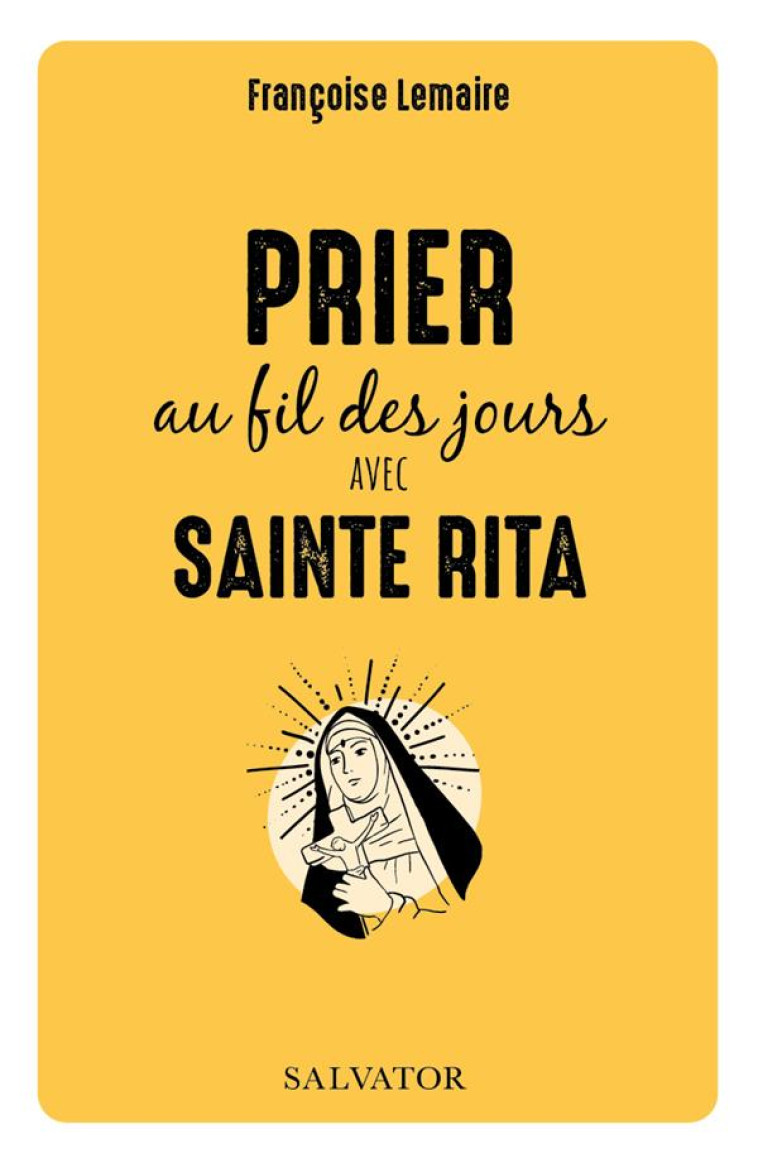 PRIER AU FIL DES JOURS AVEC SAINTE RITA - LEMAIRE F - SALVATOR