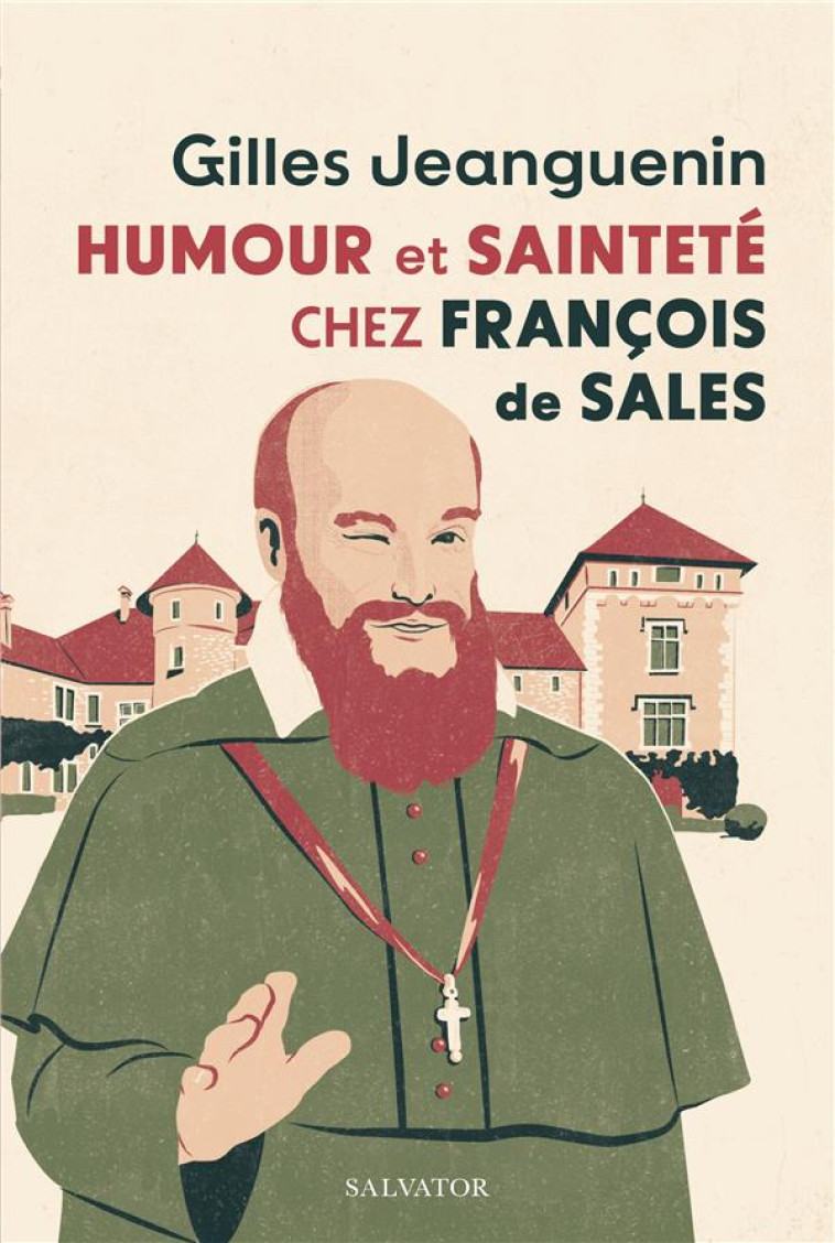 HUMOUR ET SAINTETE CHEZ FRANCOIS DE SALES - JEANGUENIN/TOURNADE - SALVATOR