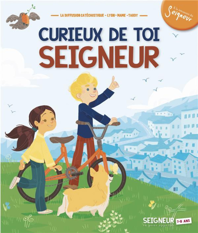 CURIEUX DE TOI SEIGNEUR (+ CD) LIVRE 7-8 ANS - DIFFUSION CATECHISTI - Mame