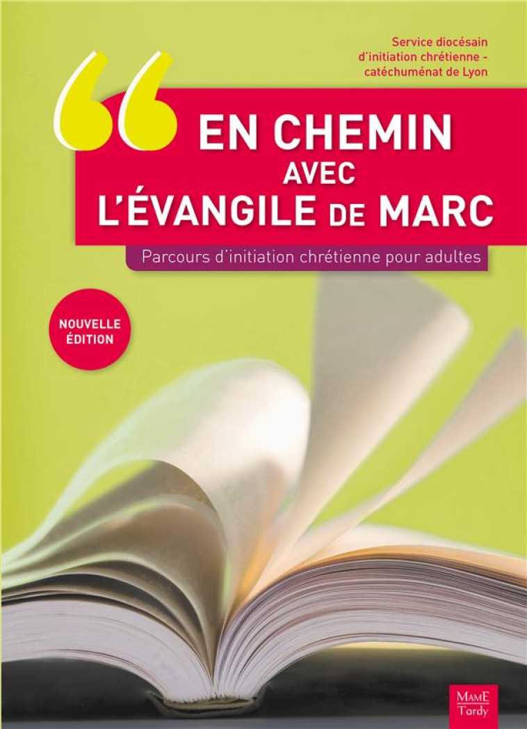 EN CHEMIN AVEC L-EVANGILE DE MARC. PARCOURS D-INITIATION CHRETIENNE POUR ADULTES NE - SDIC - Tardy