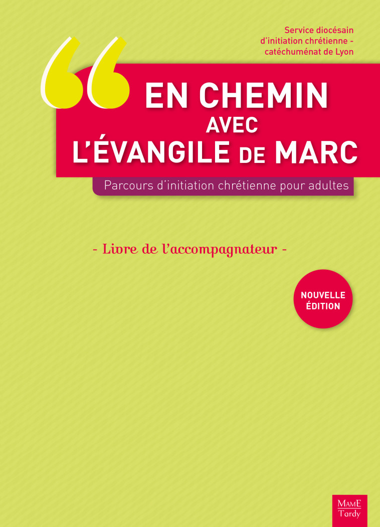 En chemin avec l'évangile de Marc. Parcours d'initiation chrétienne pour adultes. Livre de l'accompa -  SDIC - MAME