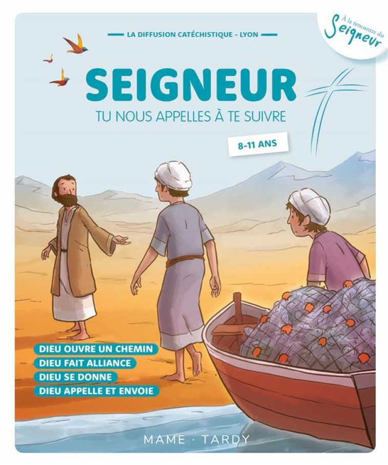 SEIGNEUR TU NOUS APPELLES A TE SUIVRE ANNEE BLEUE (MODULES ENFANT 5 A 8) - XXX - TARDY