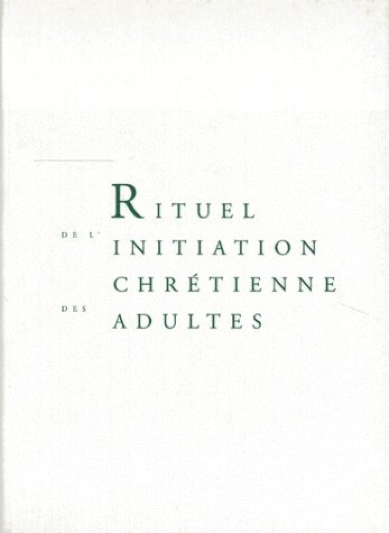 RITUEL DE L-INITIATION CHRETIENNE ADULTE - XXX - DESCLEE