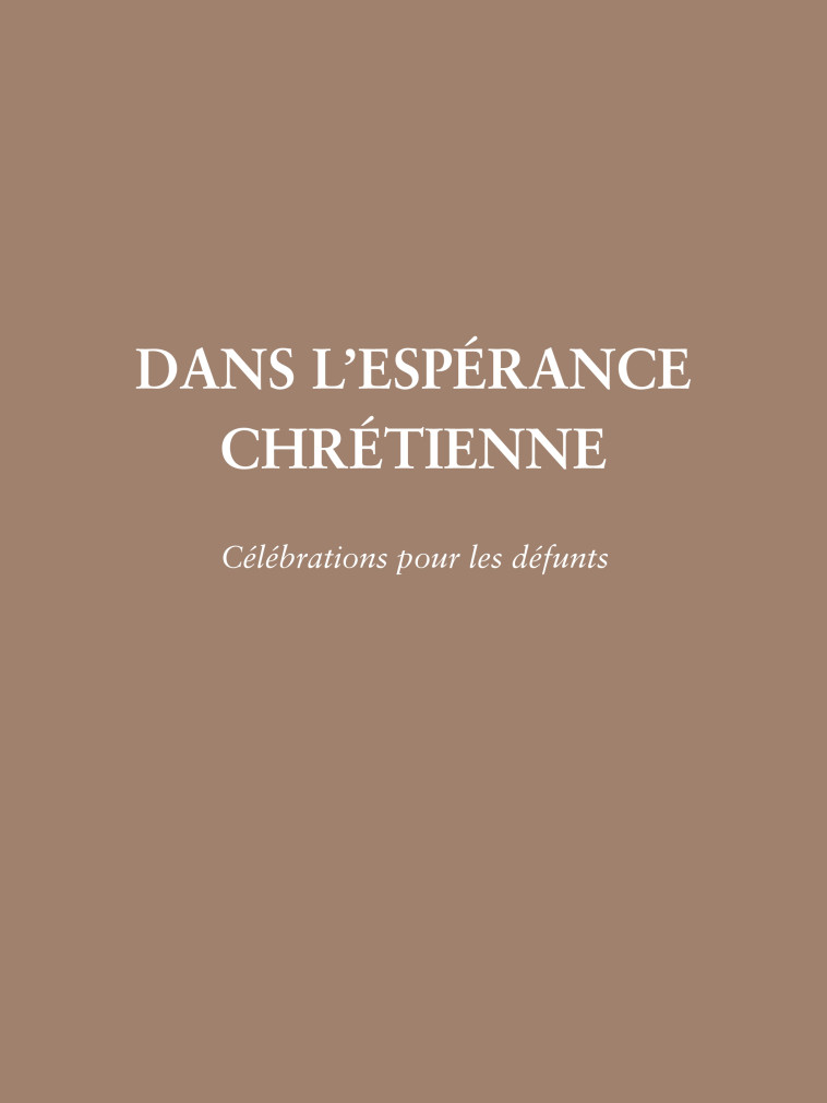 Dans l'espérance chrétienne - célébration pour les défunts -  AELF - MAME DESCLEE