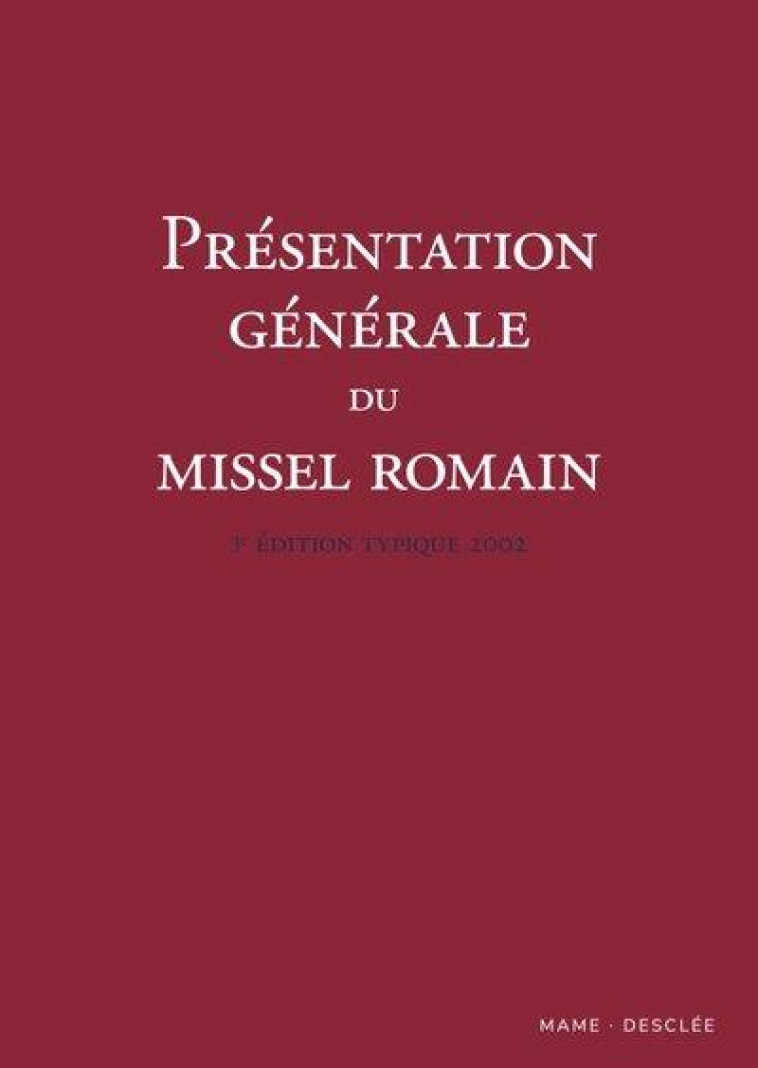 PRESENTATION GENERALE DU MISSEL ROMAIN - AELF - DESCLEE