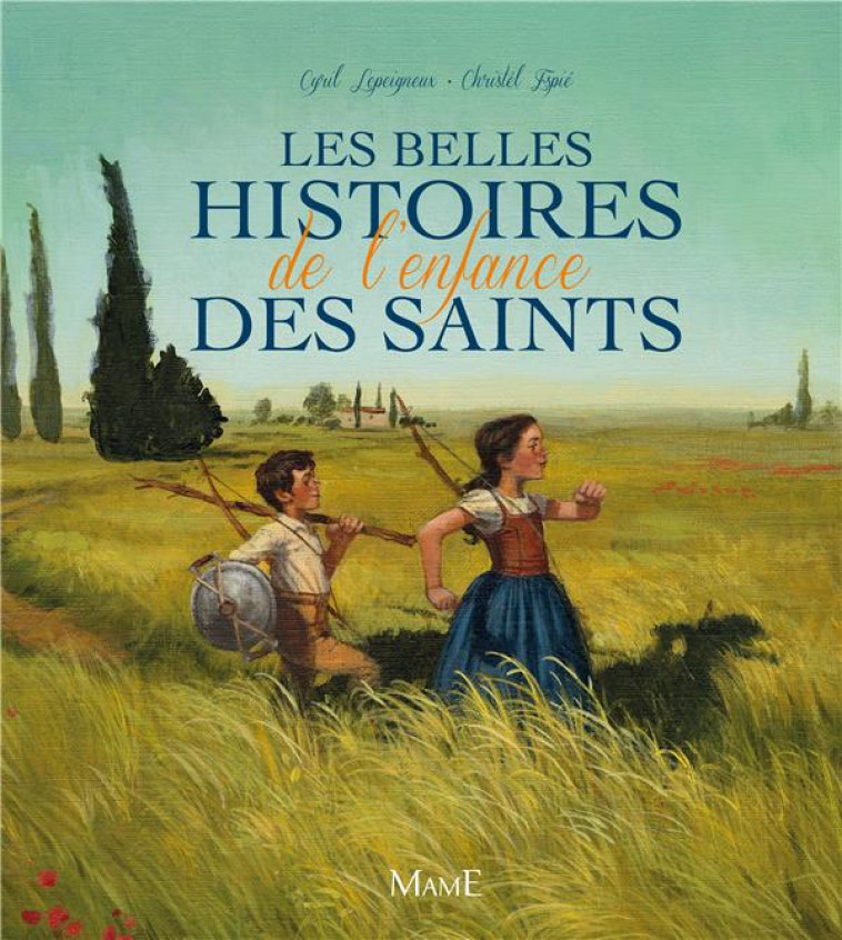 LES BELLES HISTOIRES DE L-ENFANCE DES SAINT S - LEPEIGNEUX - MAME