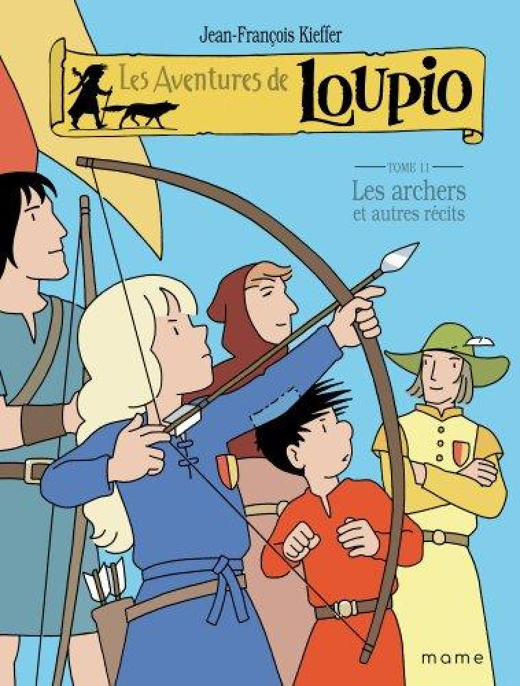 LES AVENTURES DE LOUPIO (11) LES ARCHERS - KIEFFER JF - MAME