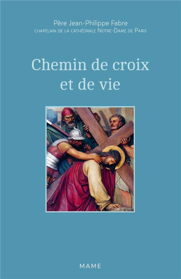 CHEMIN DE CROIX ET DE VIE - FABRE JP - MAME